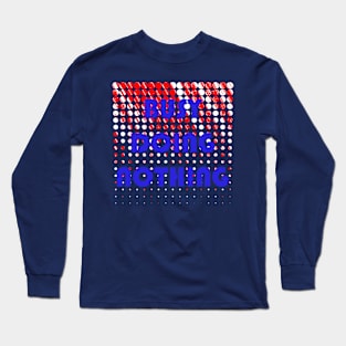 Busy Doing Nothing Long Sleeve T-Shirt